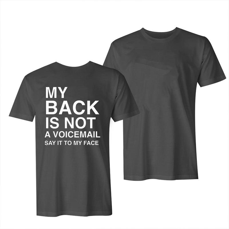  My Back Is Not A Voicemail Say It To My Face Printed Men's T-shirt-Ranbybox