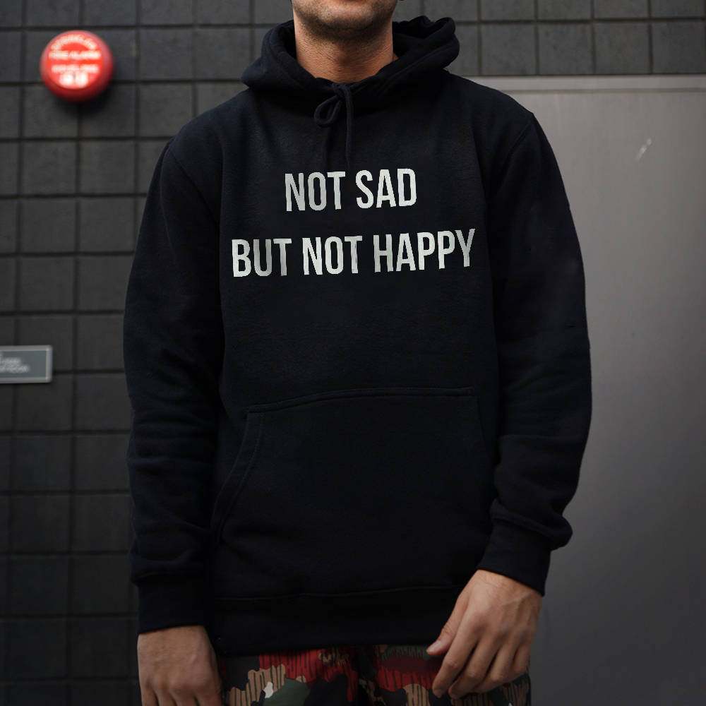Not Sad But Not Happy Casual Hoodie-Ranbybox