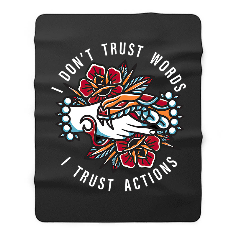  I Don't Trust Words I Trust Actions Printed Blanket-Ranbybox