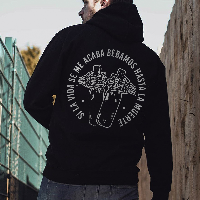 Si La Vida Se Me Acaba Bebamos Hasta La Muerte Printed Men's Hoodie-Ranbybox