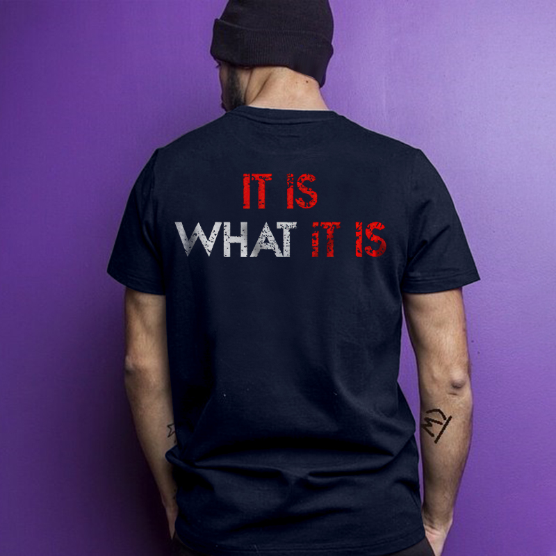 It Is What It Is Distressed Print Classic Men’s T-shirt-Ranbybox
