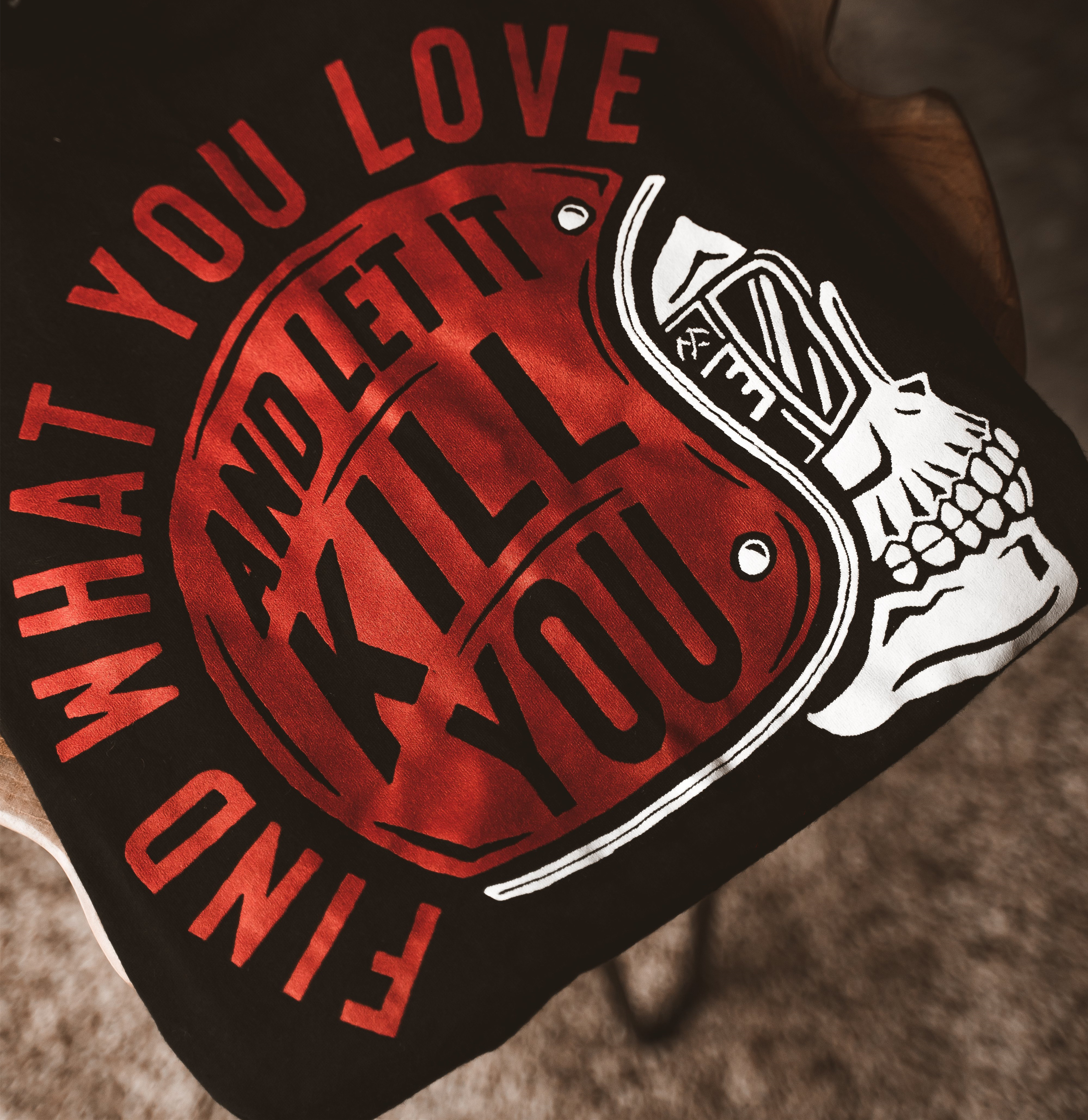  Find What You Love And Let It Kill You printed T-Shirt-Ranbybox