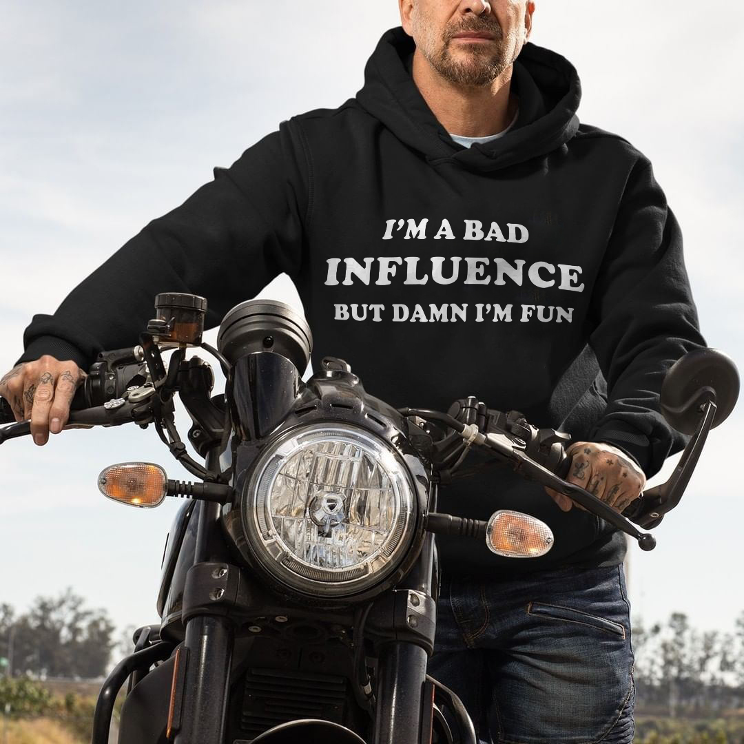  I'm A Bad Influence But Damn I'm Fun Men's Hoodie-Ranbybox