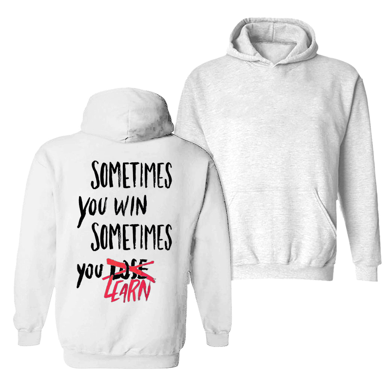  Sometimes You Win Sometimes You Learn Print Men Casual Hoodie
