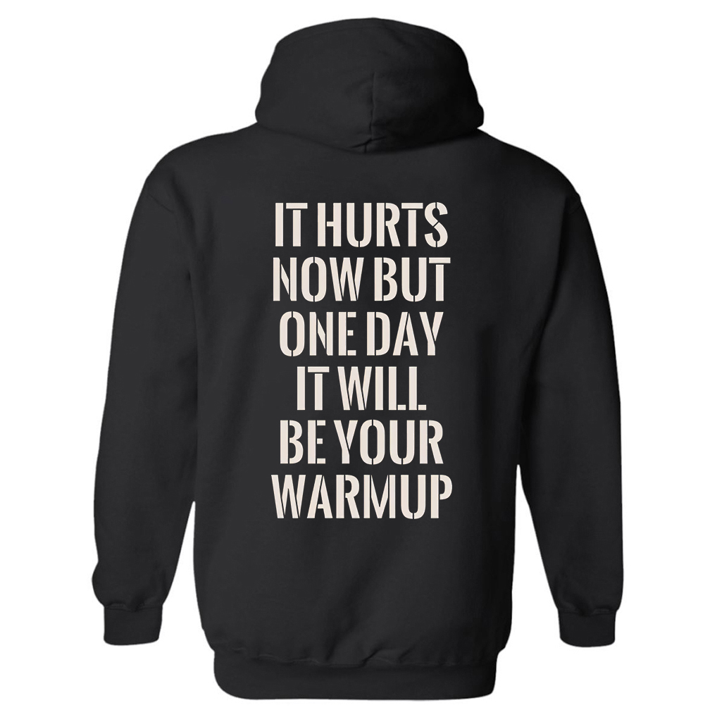 It Hurts Mow But One Day It Will Be Your Warmup Printed Women's Hoodie