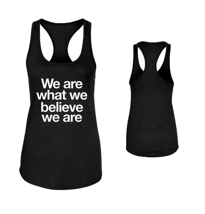 We Are What We Believe We Are Printed Women's Tank Top