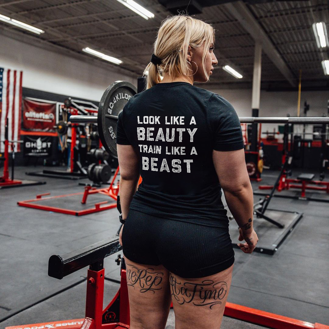 Look Like A Beauty Train Like A Beast Prined Women's T-shirt