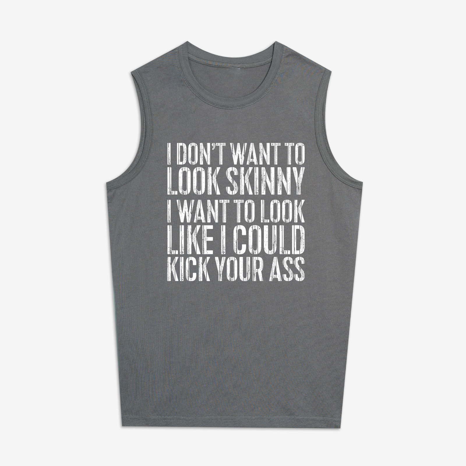 I Don't Want To Look Skinny Printed Women's Vest