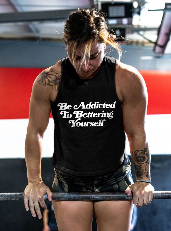 Be Addicted To Bettering Yourself Printed Women's Vest