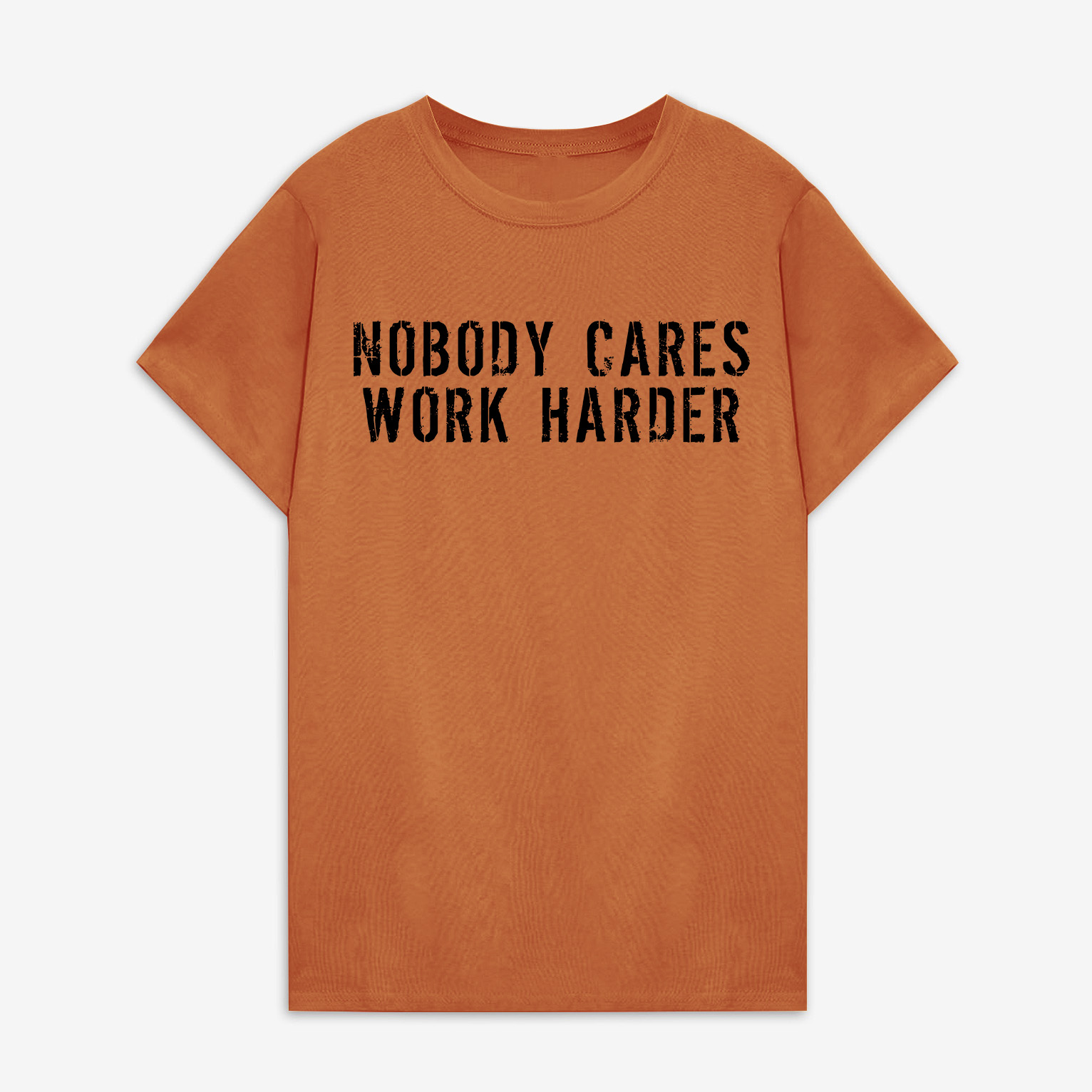 Nobody Cares Work Harder Printed Women's T-shirt