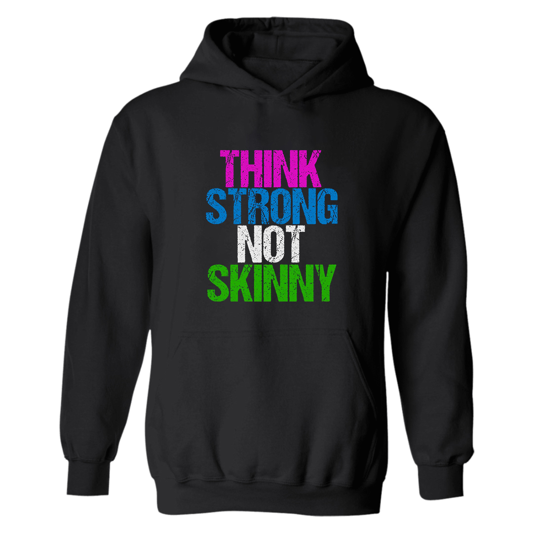 Think Strong Not Skinny Printed Women's Hoodie