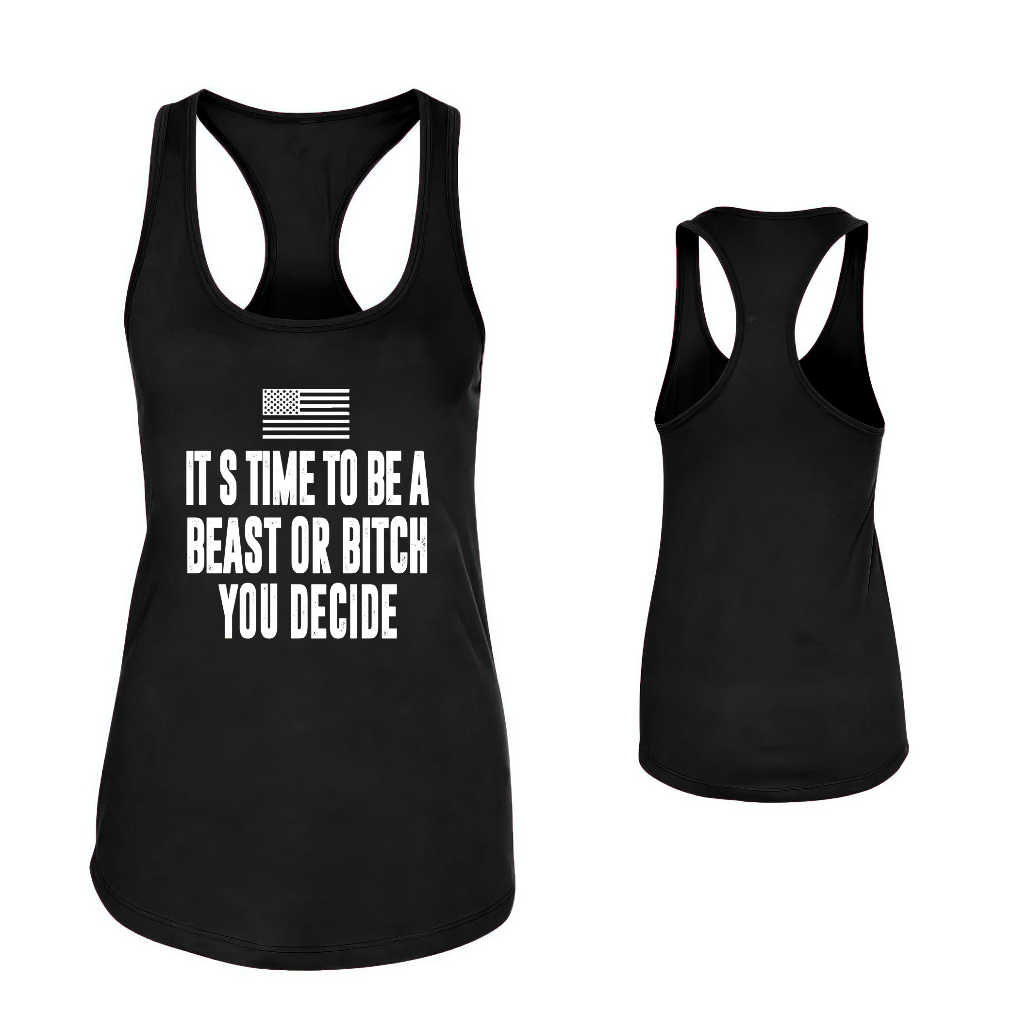 It's Time To Be A Beast Or Bitch You Decide Printed Women's Tank