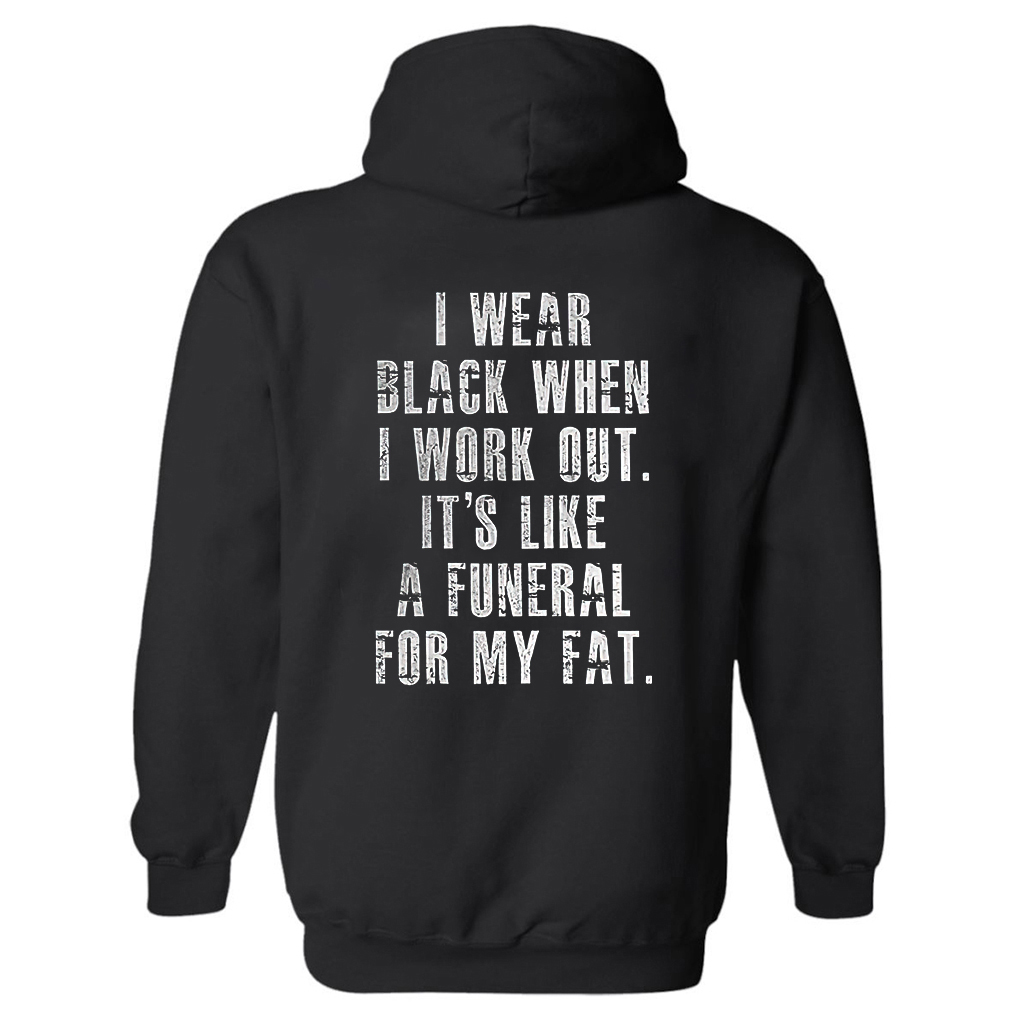I Wear Black When I Work Out Printed Women's Hoodie
