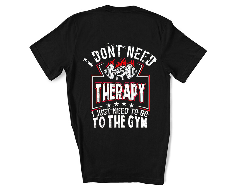 I Don't Therapy I Just Need To Go To The Gym Printed Women's T-shirt