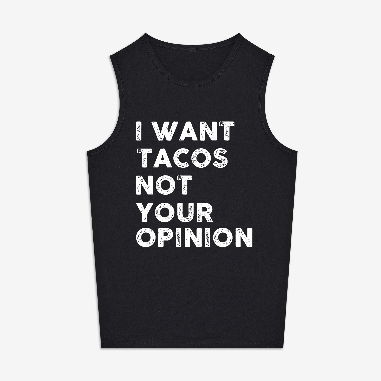 I Want Tacos Not Your Opinion Printed Women's Vest