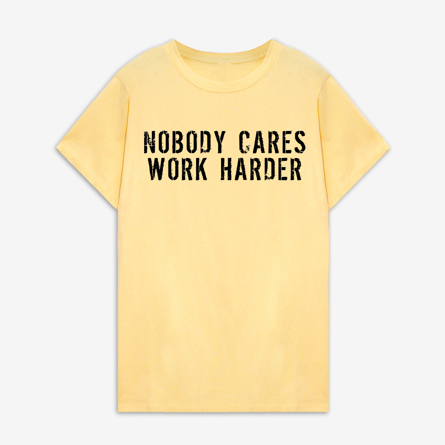 Nobody Cares Work Harder Printed Women's T-shirt