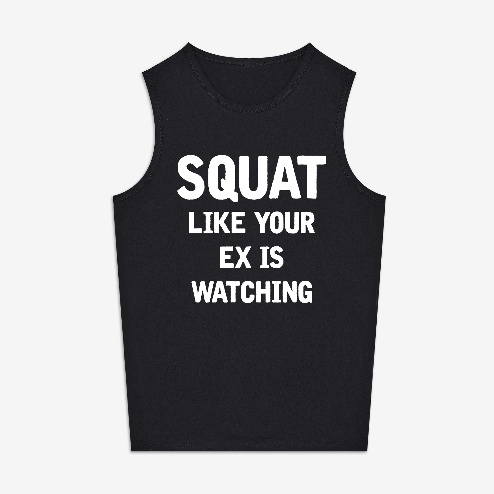 Squat Like Your Ex Is Watching Print Women's Vest