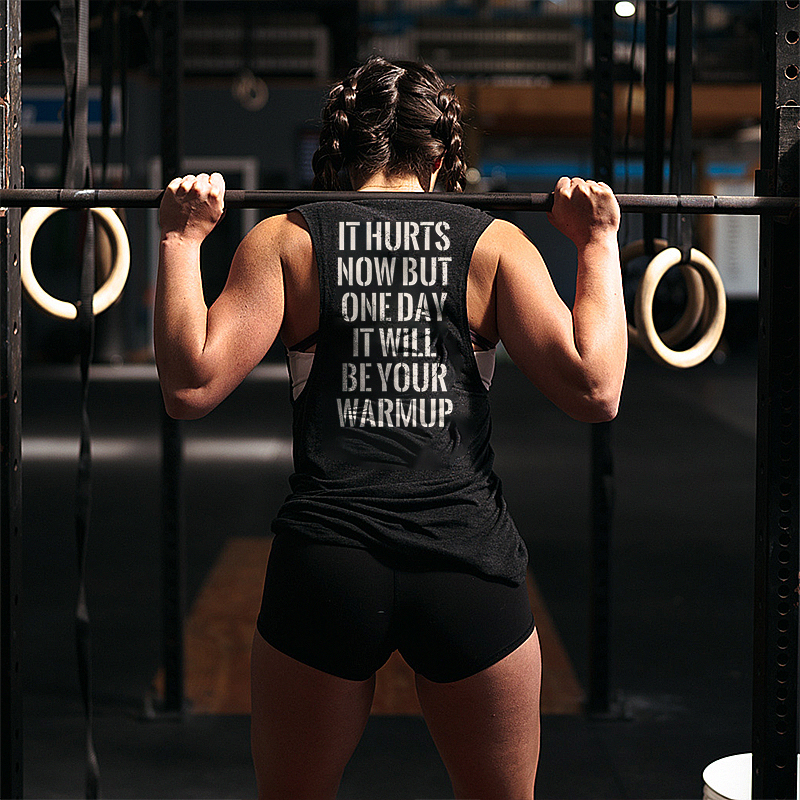 It Hurts Now But One Day It Will Be Your Warmup Printed Women's Vest
