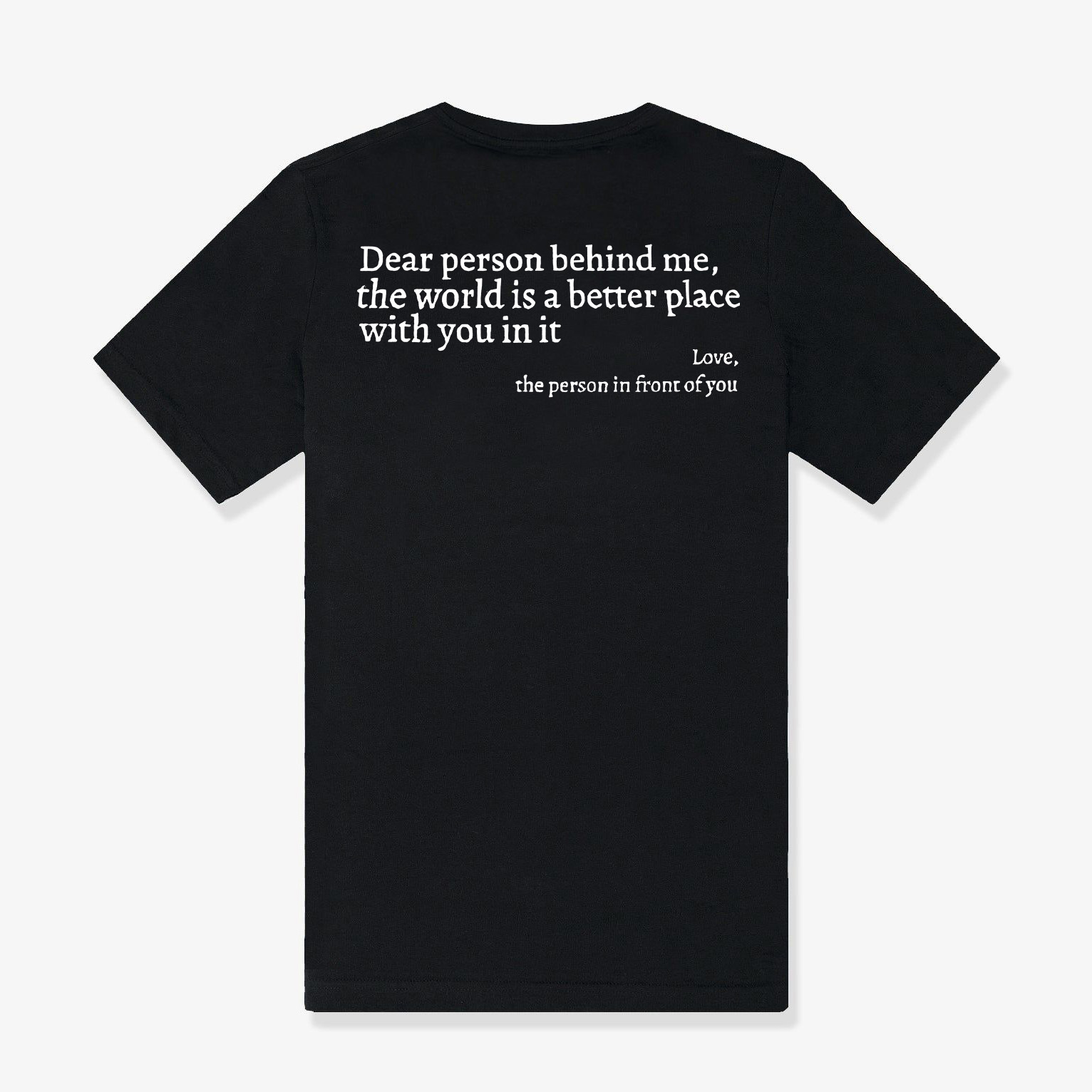 Dear Person Behind Me, The World Is A Better Place With You In It Printed Women's T-shirt