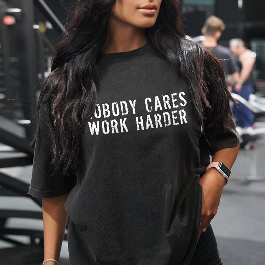 Nobody Cares Work Harder Printed Women's Oversized T-shirt