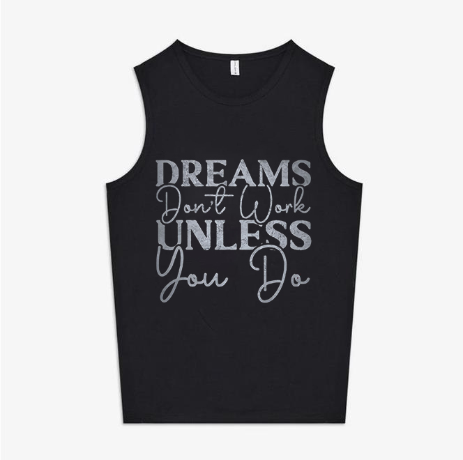 Dreams Don't Work Unless You Do Print Women's Vest