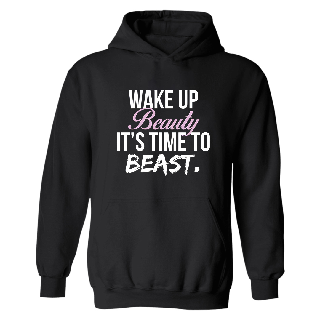 Wake Up Beauty It's Time To Beast Printed Women's Hoodie