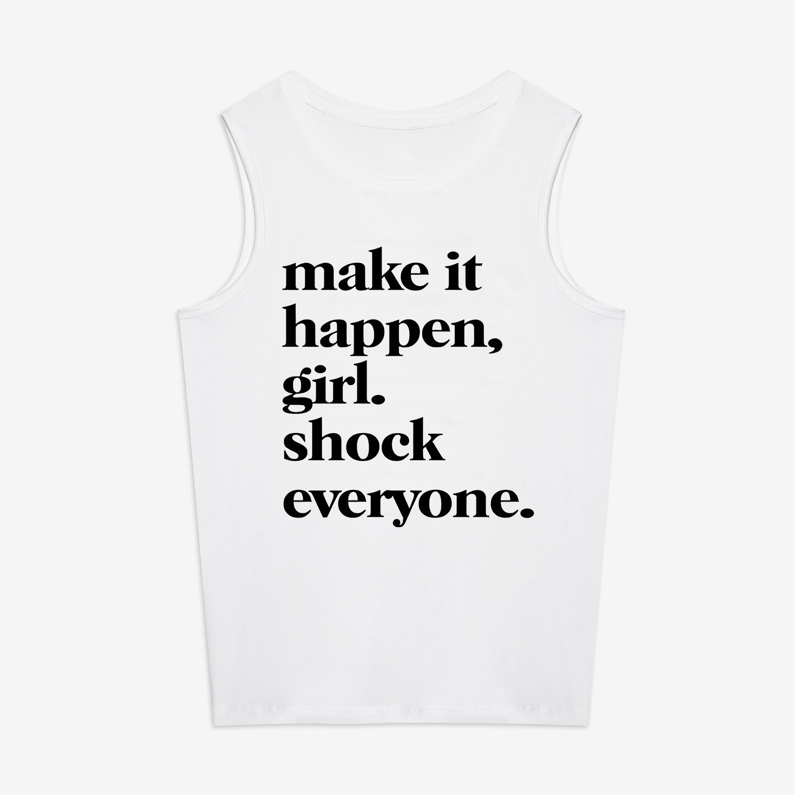 Make It Happen Girl. Shock Everyone Printed Women's Vest