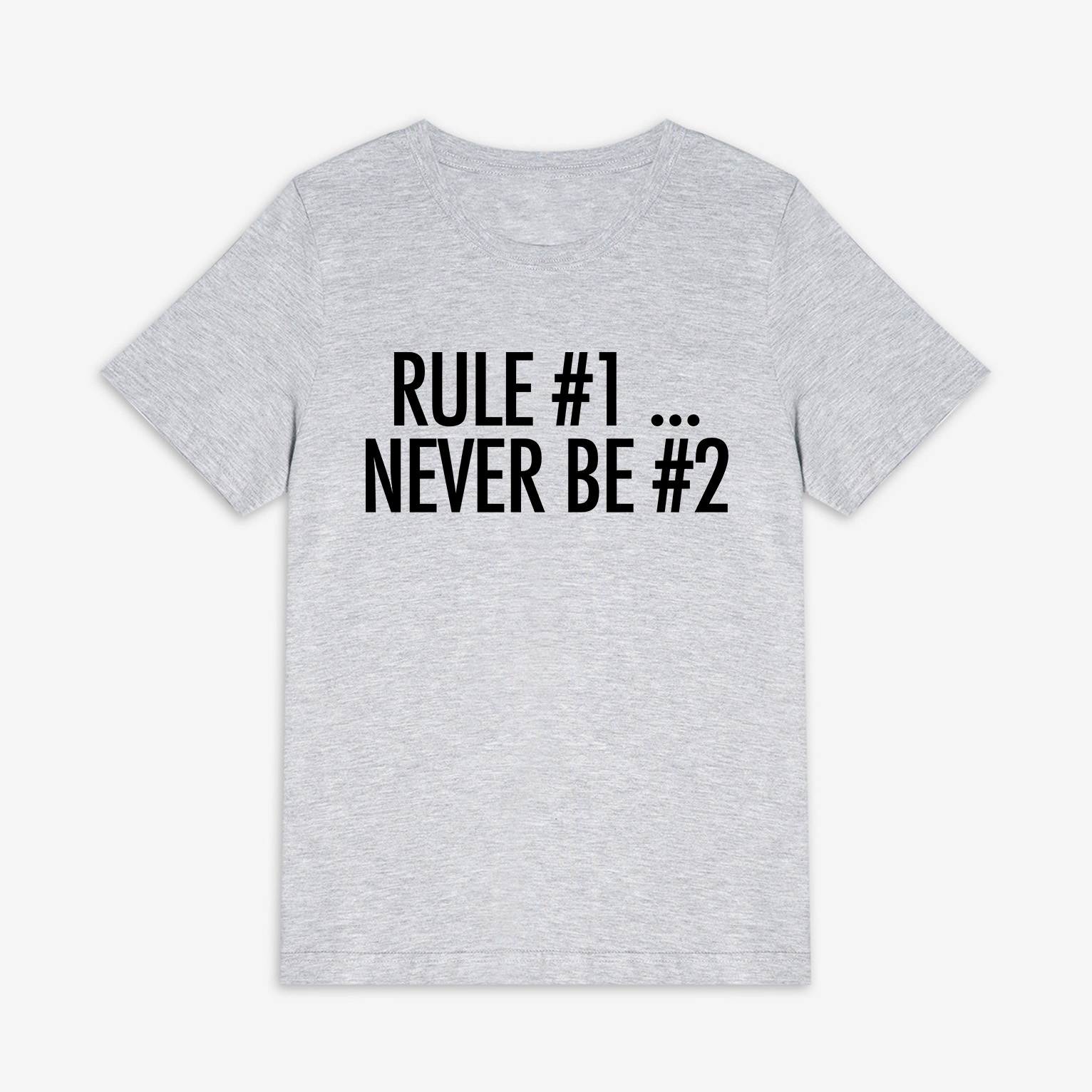 Rule #1... Never Be #2 Printed Women's T-shirt