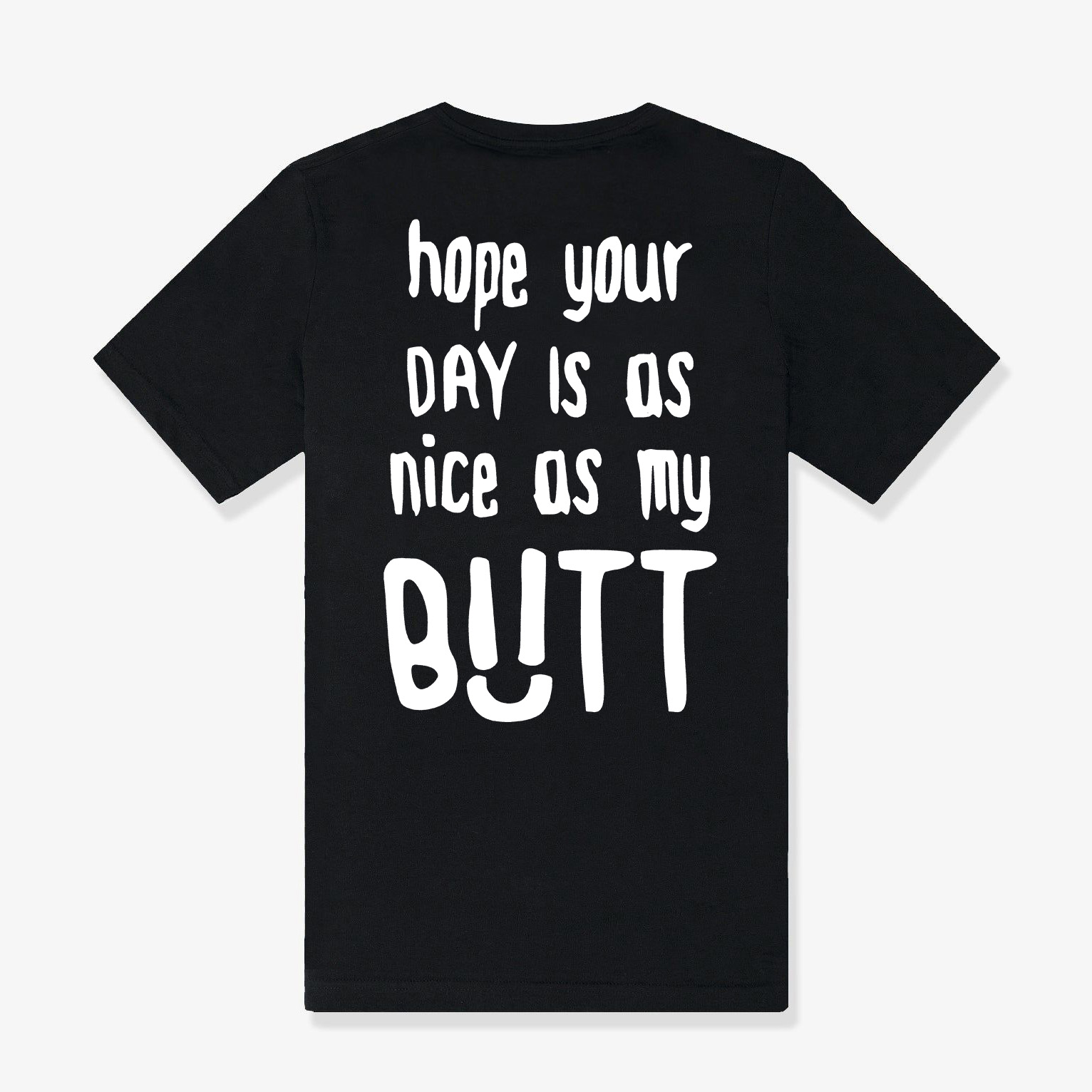 Hope Your Day Is As Nice My Butt Print Women's T-shirt