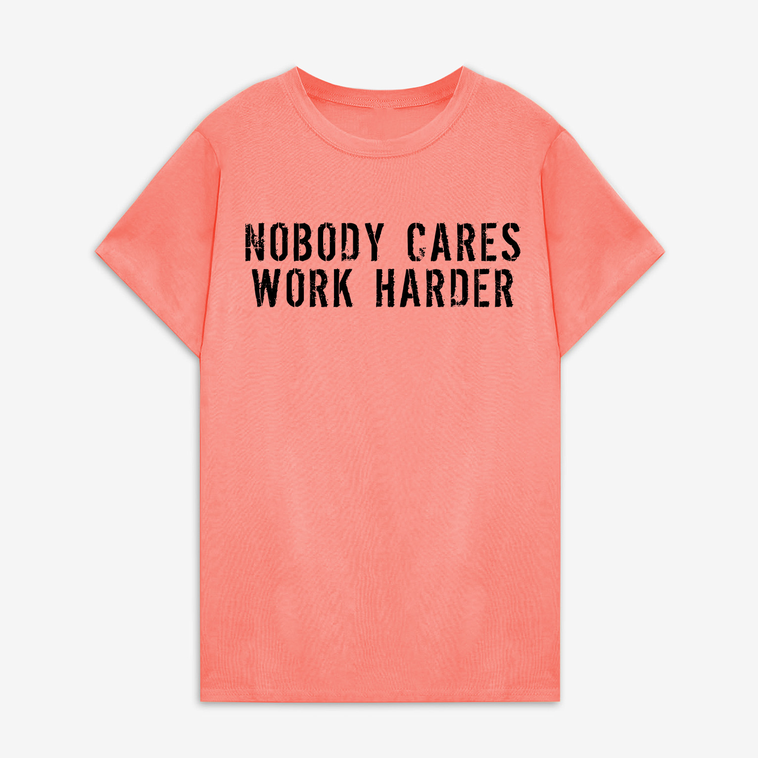 Nobody Cares Work Harder Printed Women's T-shirt
