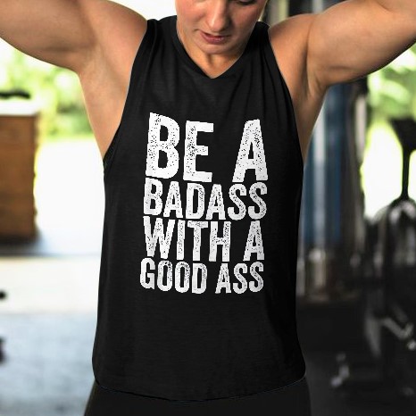 BE A BADASS WITH A GOOD ASS Printed Women's Vest