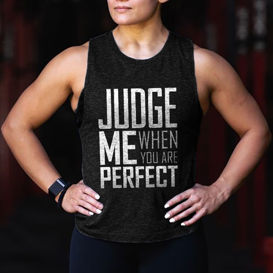 Judge Me When You Are Perfect Printed Women's Vest