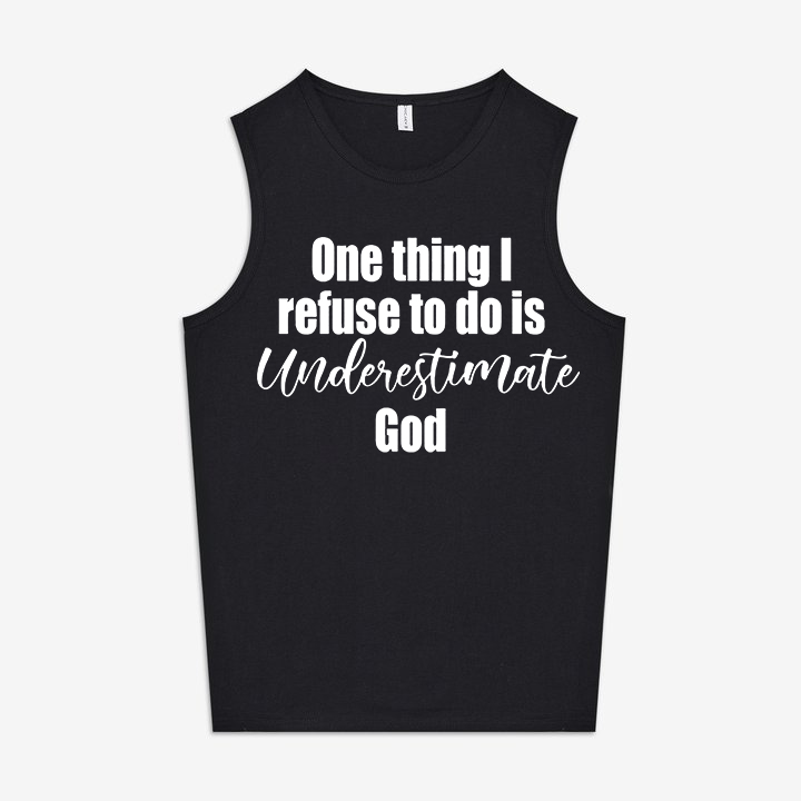 One Thing I Refuse To Do Is Underestimate God Printed Women's Vest
