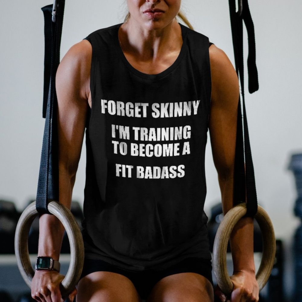 Forget Skinny, I'm Training To Become A Fit Badass Printed Women's Vest
