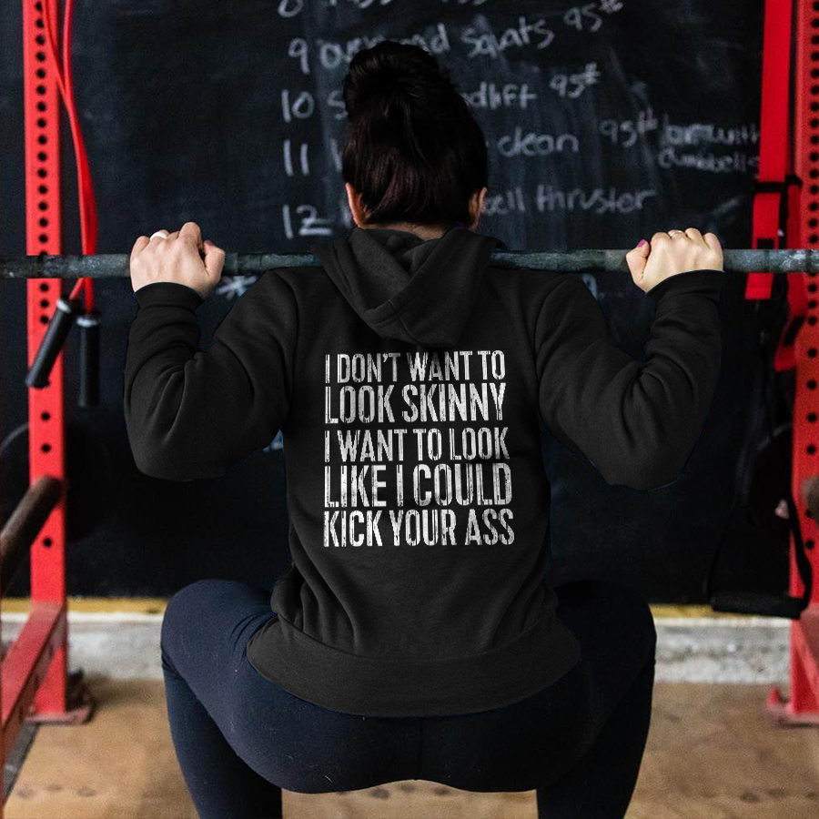 I Don't Want To Look Skinny Printed Women's Hoodie