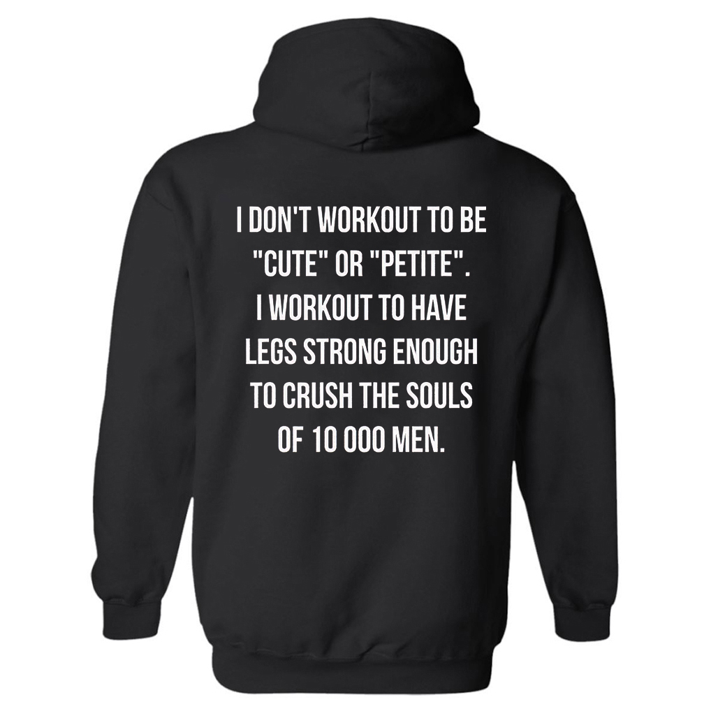 I Don't Workout To Be "Cute" Or "Petite" Printed Women's Hoodie