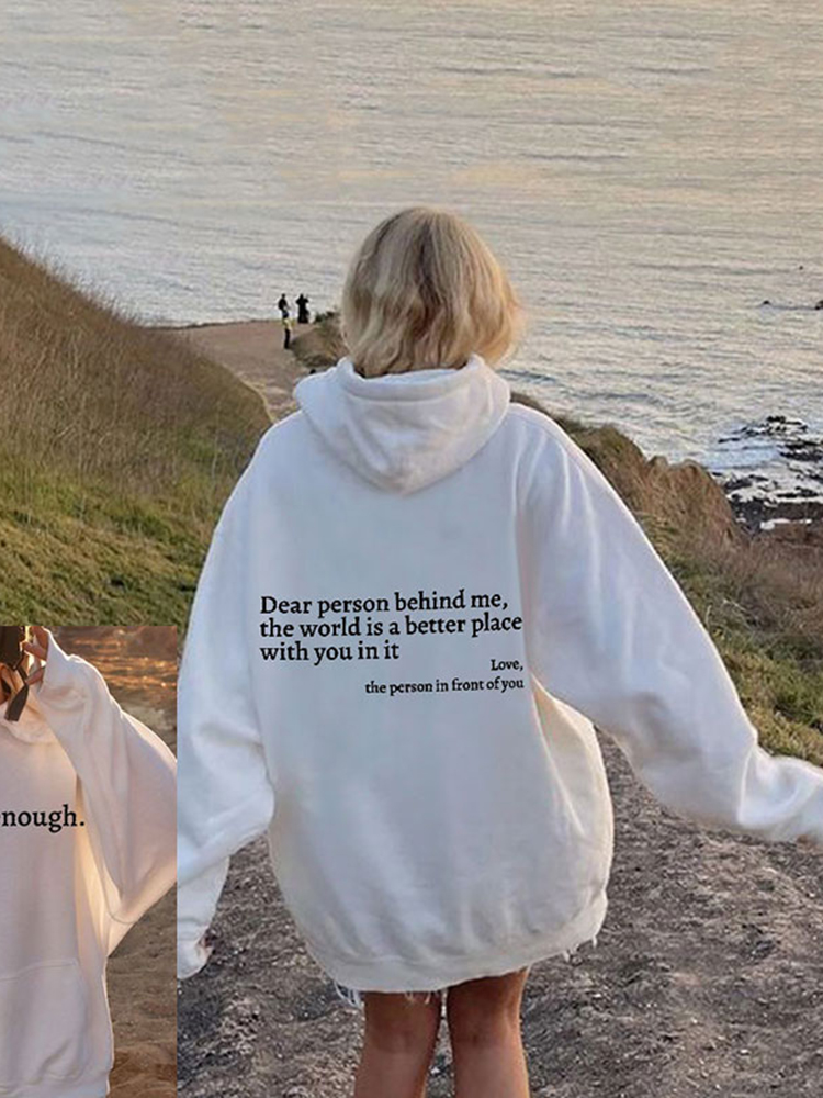 Dear Person Behind Me,The World Is A Better Place Print Hoodie