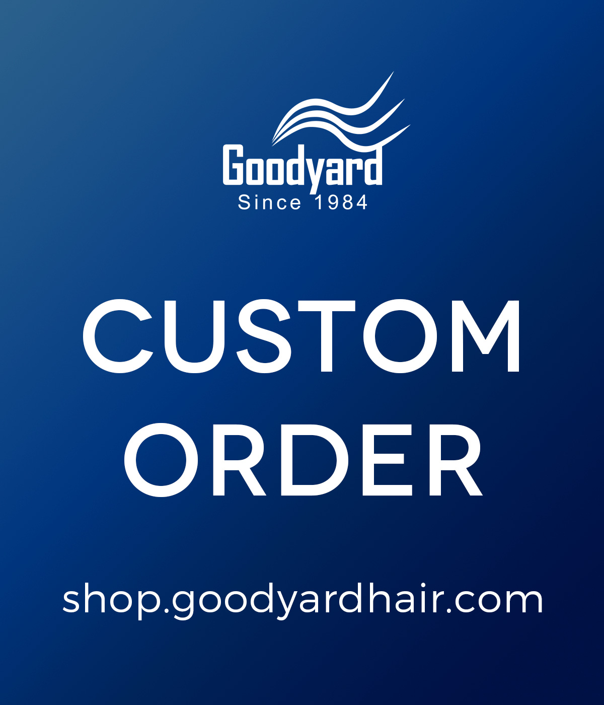GOODYARD CUSTOM ORDER