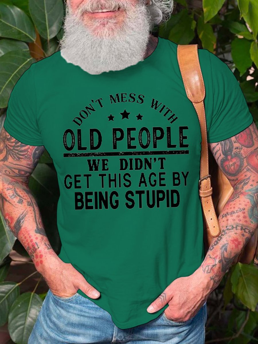 Don't Mess With Old People Casual Text Letters T-shirt
