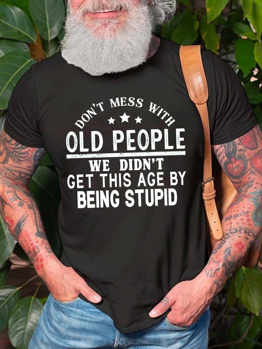 Don't Mess With Old People Casual Text Letters T-shirt