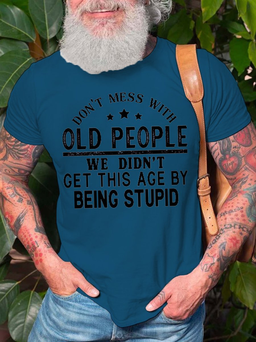 Don't Mess With Old People Casual Text Letters T-shirt