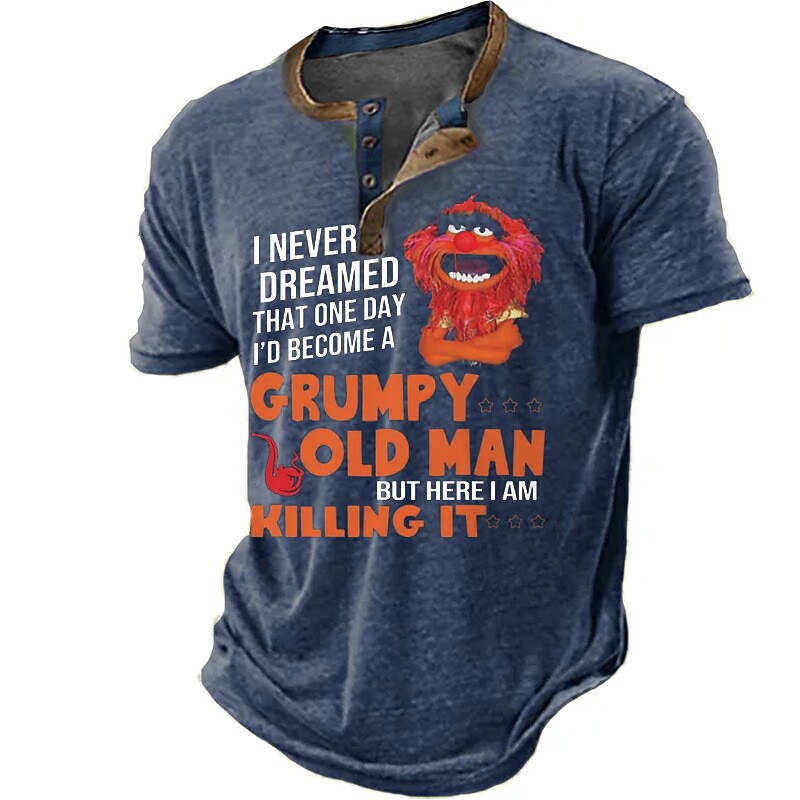 Men's  I Never Dreamed That Id Become A Grumpy Old Man  Henley Shirt 
