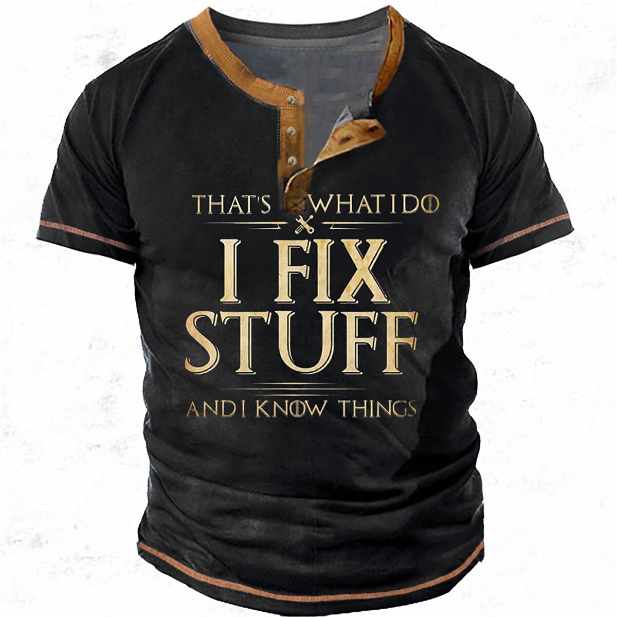 Men's I Fix Stuff and Know Things  Short Sleeve Henley Shirt