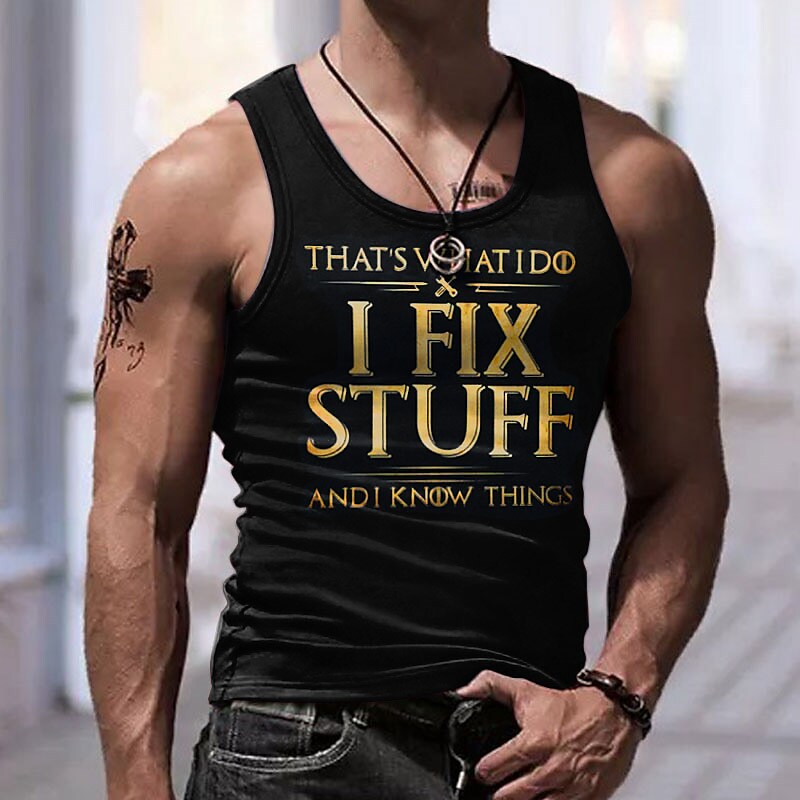 Men's I Fix Stuff and Know Things Vest Top Sleeveless T-Shirt