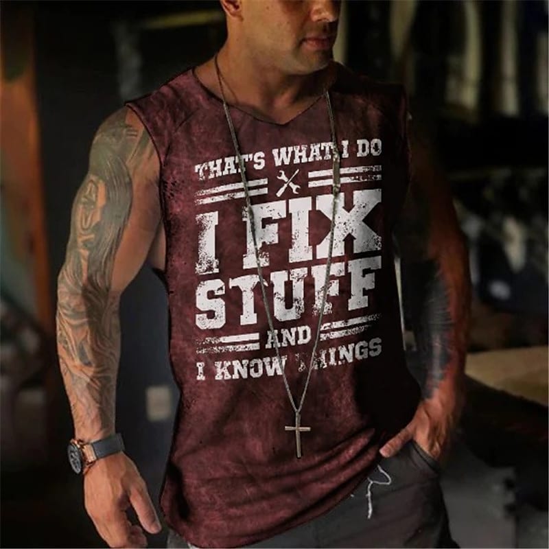 Men's I Fix Stuff And I Know Things Vest Top Sleeveless T-Shirt