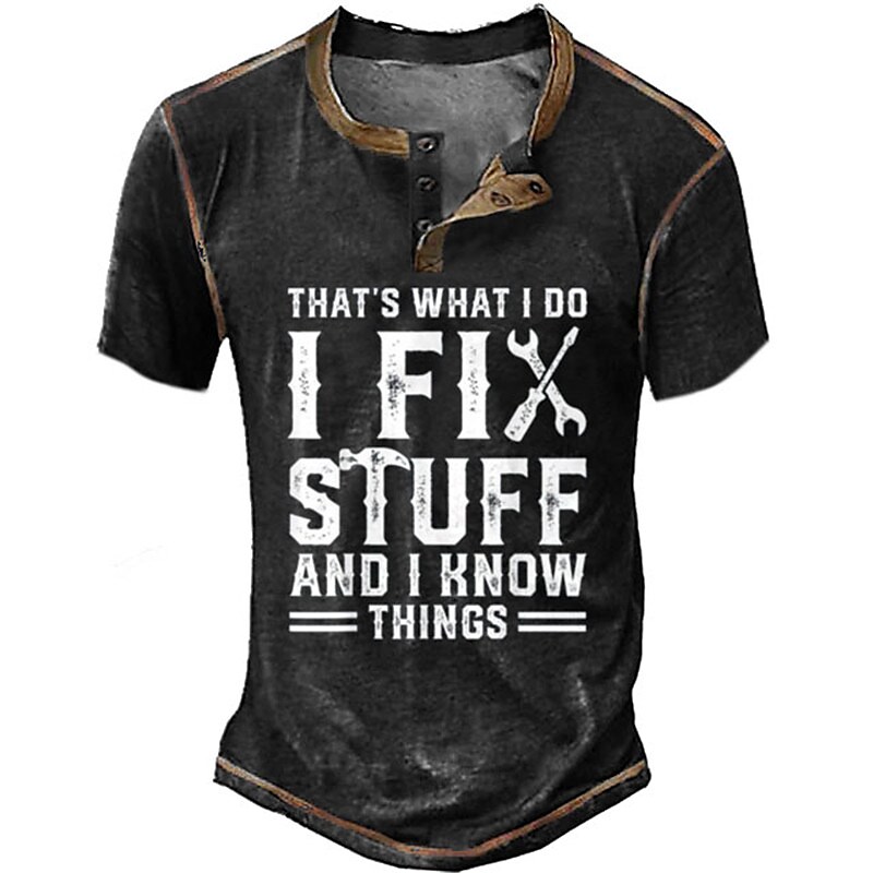 Men's I Fix Stuff and I Know Things Henley Shirt