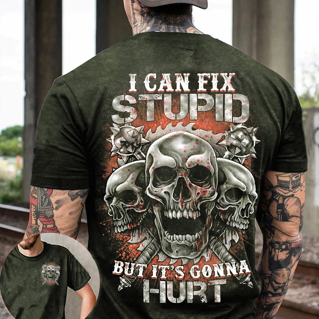 I CAN FIX STUPID   BUT IT'S GONNA HURT Men's Skull  T-shirt