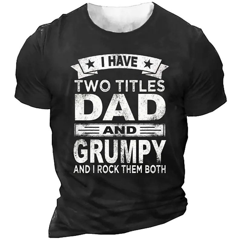I Have Two Titles Dad And Grumpy T-shirt