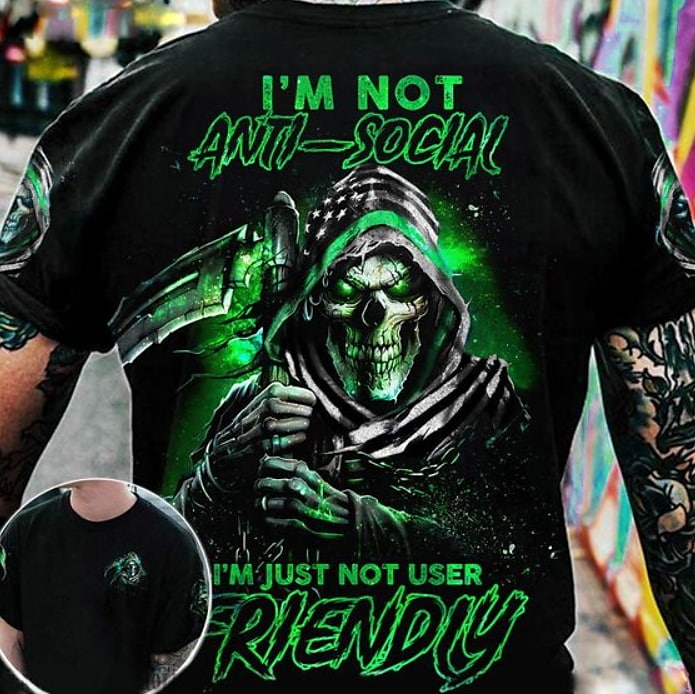 I'm Not Anti-Social I'm Just Not User Friendly T-shirt