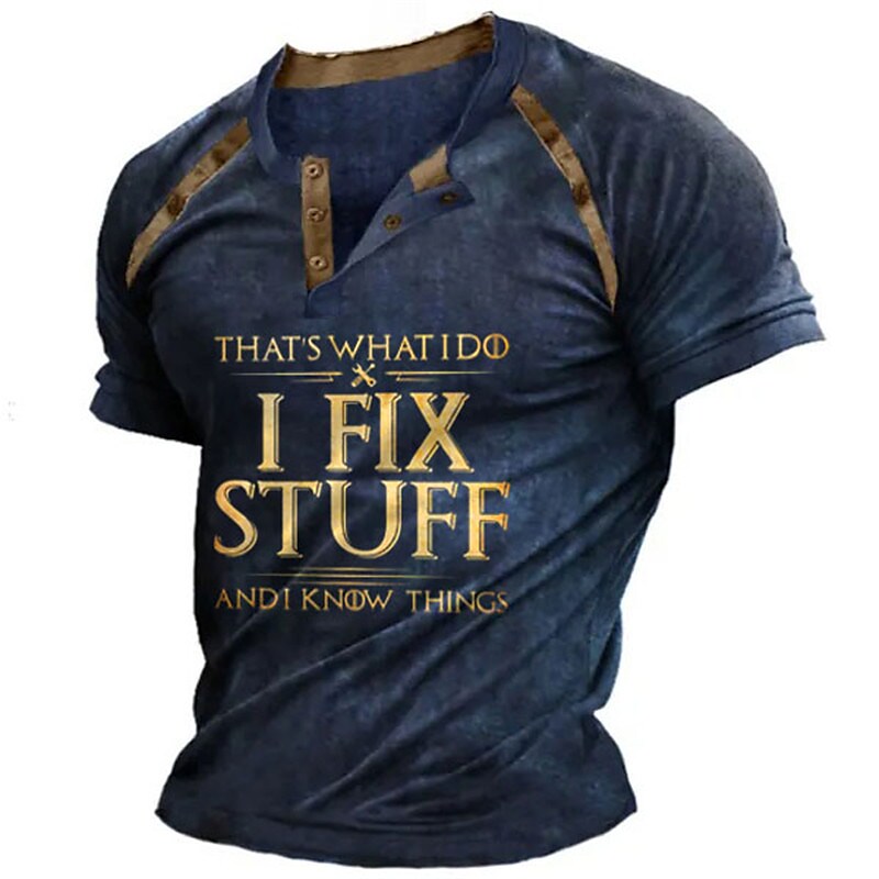 Men's Henley Shirt Graphic Letter Print Outdoor Casual Short Sleeve Patchwork Button-Down " I Fix Stuff and Know Things"